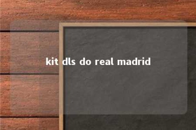 kit dls do real madrid 