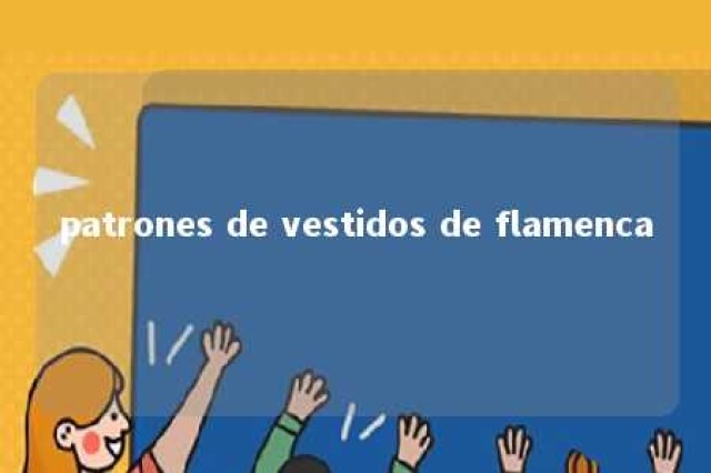 patrones de vestidos de flamenca 